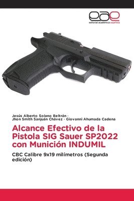 bokomslag Alcance Efectivo de la Pistola SIG Sauer SP2022 con Munición INDUMIL