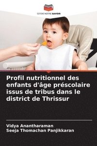 bokomslag Profil nutritionnel des enfants d'âge préscolaire issus de tribus dans le district de Thrissur