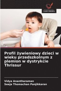 bokomslag Profil ?ywieniowy dzieci w wieku przedszkolnym z plemion w dystrykcie Thrissur