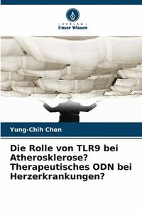 bokomslag Die Rolle von TLR9 bei Atherosklerose? Therapeutisches ODN bei Herzerkrankungen?