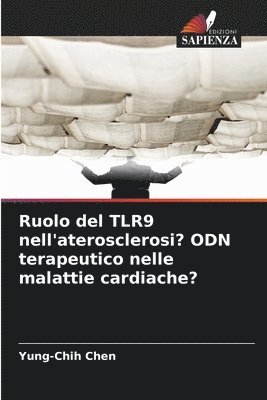bokomslag Ruolo del TLR9 nell'aterosclerosi? ODN terapeutico nelle malattie cardiache?