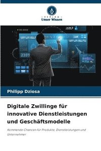 bokomslag Digitale Zwillinge für innovative Dienstleistungen und Geschäftsmodelle