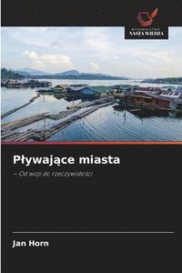 bokomslag Plywaj?ce miasta