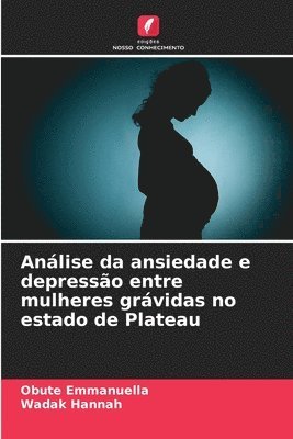 Análise da ansiedade e depressão entre mulheres grávidas no estado de Plateau