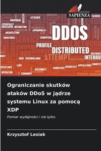bokomslag Ograniczanie skutków ataków DDoS w j?drze systemu Linux za pomoc? XDP