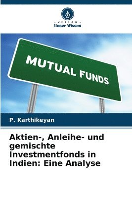 P Karthikeyan, P. Karthikeyan - Aktien-, Anleihe- und gemischte Investmentfonds in Indien, Häftad