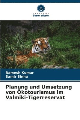 bokomslag Planung und Umsetzung von Ökotourismus im Valmiki-Tigerreservat