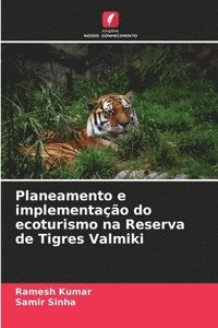 bokomslag Planeamento e implementação do ecoturismo na Reserva de Tigres Valmiki