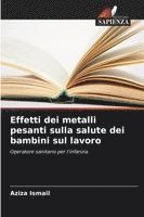 bokomslag Effetti dei metalli pesanti sulla salute dei bambini sul lavoro