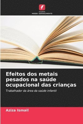 bokomslag Efeitos dos metais pesados na saúde ocupacional das crianças