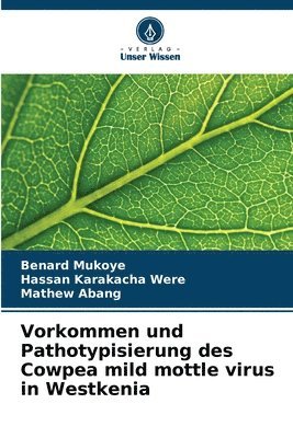 bokomslag Vorkommen und Pathotypisierung des Cowpea mild mottle virus in Westkenia
