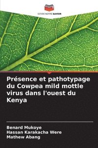bokomslag Présence et pathotypage du Cowpea mild mottle virus dans l'ouest du Kenya