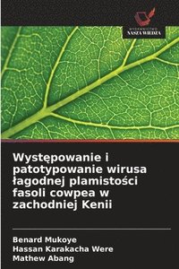 bokomslag Wyst?powanie i patotypowanie wirusa lagodnej plamisto?ci fasoli cowpea w zachodniej Kenii