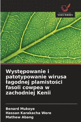 bokomslag Wyst?powanie i patotypowanie wirusa lagodnej plamisto?ci fasoli cowpea w zachodniej Kenii