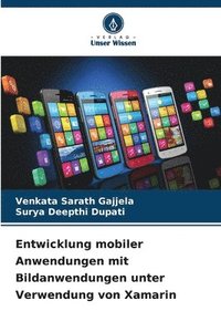 bokomslag Entwicklung mobiler Anwendungen mit Bildanwendungen unter Verwendung von Xamarin
