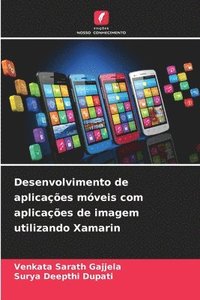 bokomslag Desenvolvimento de aplicações móveis com aplicações de imagem utilizando Xamarin