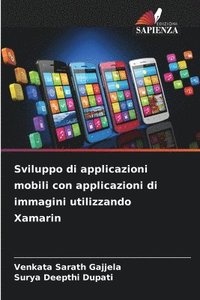 bokomslag Sviluppo di applicazioni mobili con applicazioni di immagini utilizzando Xamarin