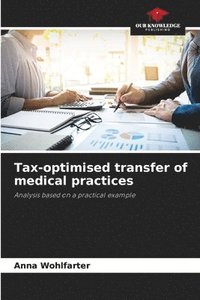 bokomslag Tax-optimised transfer of medical practices