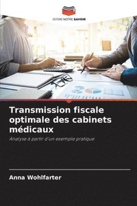bokomslag Transmission fiscale optimale des cabinets médicaux