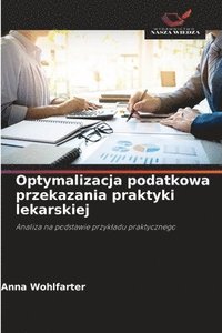 bokomslag Optymalizacja podatkowa przekazania praktyki lekarskiej