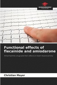 bokomslag Functional effects of flecainide and amiodarone