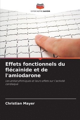 bokomslag Effets fonctionnels du flécaïnide et de l'amiodarone