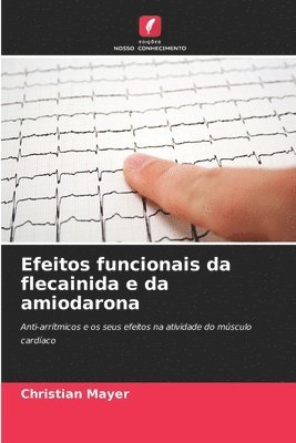 bokomslag Efeitos funcionais da flecainida e da amiodarona