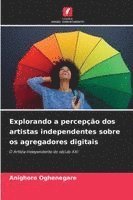 bokomslag Explorando a percepção dos artistas independentes sobre os agregadores digitais