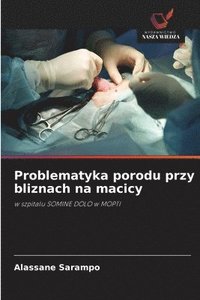 bokomslag Problematyka porodu przy bliznach na macicy