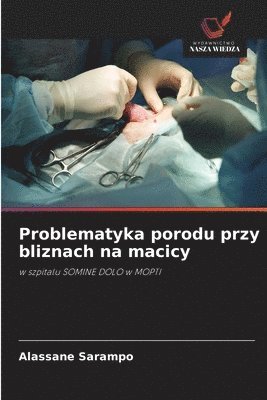 bokomslag Problematyka porodu przy bliznach na macicy