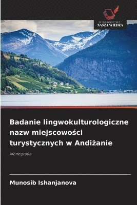 Badanie lingwokulturologiczne nazw miejscowości turystycznych w Andiżanie