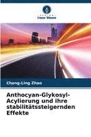 bokomslag Anthocyan-Glykosyl-Acylierung und ihre stabilitätssteigernden Effekte