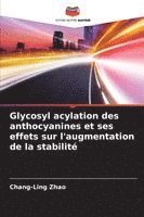bokomslag Glycosyl acylation des anthocyanines et ses effets sur l'augmentation de la stabilité