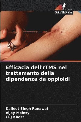 Daljeet Singh Ranawat, Vijay Mehtry, Crj Khess - Efficacia dell'rTMS nel trattamento della dipendenza da oppioidi, Häftad