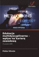 bokomslag Edukacja multidyscyplinarna - wplyw na karier? zawodow?