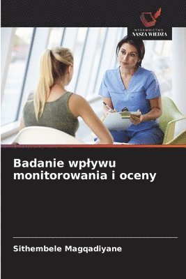 Sithembele Magqadiyane - Badanie wplywu monitorowania i oceny, Häftad