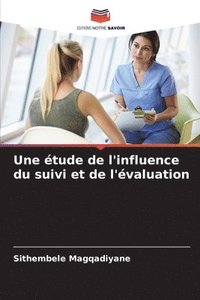 bokomslag Une étude de l'influence du suivi et de l'évaluation