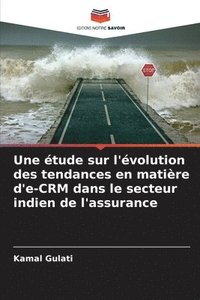 bokomslag Une étude sur l'évolution des tendances en matière d'e-CRM dans le secteur indien de l'assurance