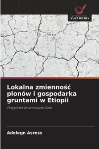 bokomslag Lokalna zmienno?c plonów i gospodarka gruntami w Etiopii