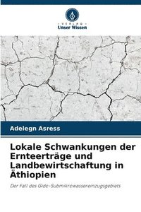 bokomslag Lokale Schwankungen der Ernteerträge und Landbewirtschaftung in Äthiopien