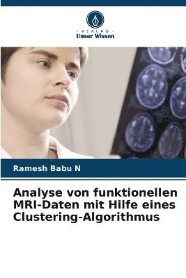 Ramesh Babu N - Analyse von funktionellen MRI-Daten mit Hilfe eines Clustering-Algorithmus, Häftad