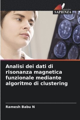 Ramesh Babu N - Analisi dei dati di risonanza magnetica funzionale mediante algoritmo di clustering, Häftad