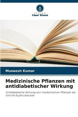 Muneesh Kumar - Medizinische Pflanzen mit antidiabetischer Wirkung, Häftad