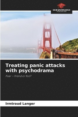 Irmtraud Langer - Treating panic attacks with psychodrama, Häftad