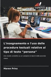 bokomslag L'insegnamento e l'uso delle procedure testuali relative al tipo di testo "persona"