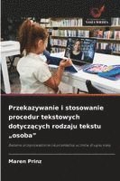 bokomslag Przekazywanie i stosowanie procedur tekstowych dotycz?cych rodzaju tekstu "osoba"