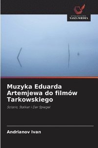 bokomslag Muzyka Eduarda Artemjewa do filmów Tarkowskiego