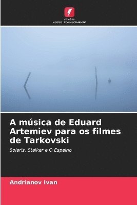 A música de Eduard Artemiev para os filmes de Tarkovski