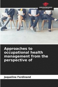 bokomslag Approaches to occupational health management from the perspective of