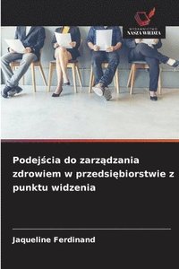 bokomslag Podej?cia do zarz?dzania zdrowiem w przedsi?biorstwie z punktu widzenia
